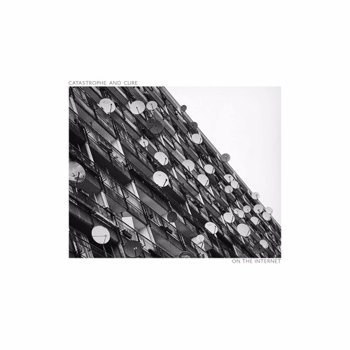 Catastrophe & Cure - On The Internet