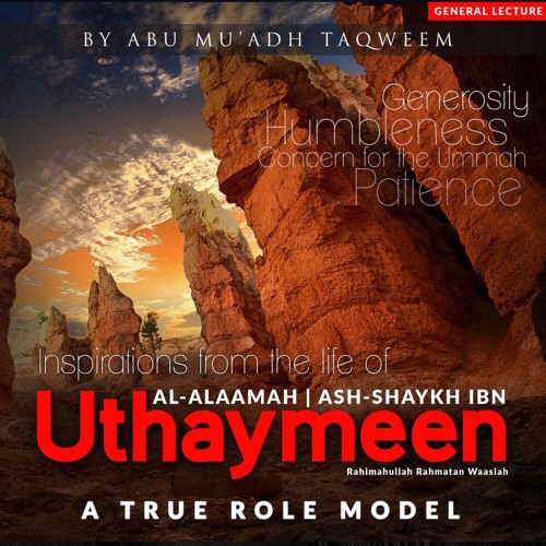 Inspirations from the Life of Shaykh Uthaymeen