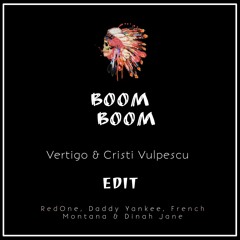RedOne Ft. Daddy Yankee, French Montana, Dinah Jane - Boom Boom (Vertigo & Cristi Vulpescu Edit)