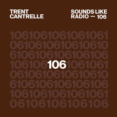 TRENT CANTRELLE - SOUNDS LIKE RADIO SLR106
