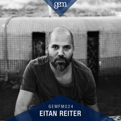 Gem FM 024 - Eitan Reiter