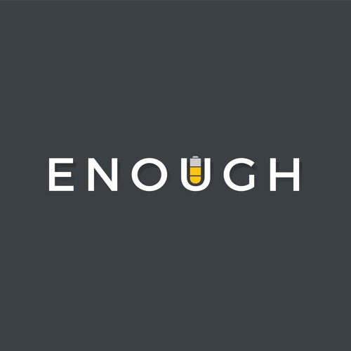 Enough, Part II: I Am Not Enough