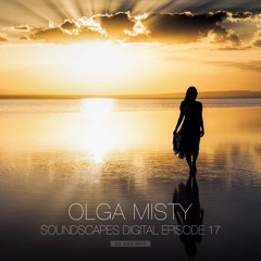 Soundscapes Digital Episode 17 - Olga Misty - Proton Radio