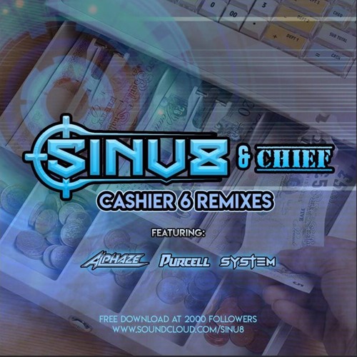 SINU8 & CHIEF - CASHIER 6 (SYSTEM REMIX) (FREE DOWNLOAD)
