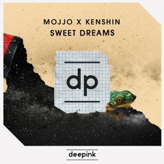 Mojjo X Kenshin - Sweet Dreams (RMX)