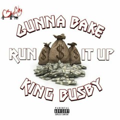Run It Up Ft King Busby Prod. Kevin K NEW!!