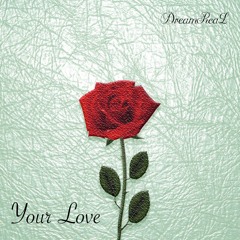 DreamReaL - Your Love