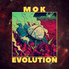 MOK - Evolution