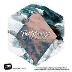 THE BREEZE By AlexUnder Base @ C FM #135 [Soundcloud]