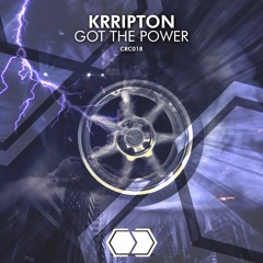 Krripton - Got The Power (OUT NOW!)[CRC018]