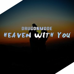DrugONmode - Heaven With You (Original Mix)