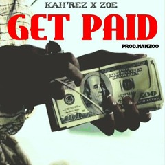 Kah'Rez Flo X Zoe - Get Paid (Prod. Nanzoo)