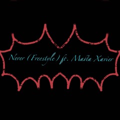 Never Ft. Masta Xavier (Mastered)