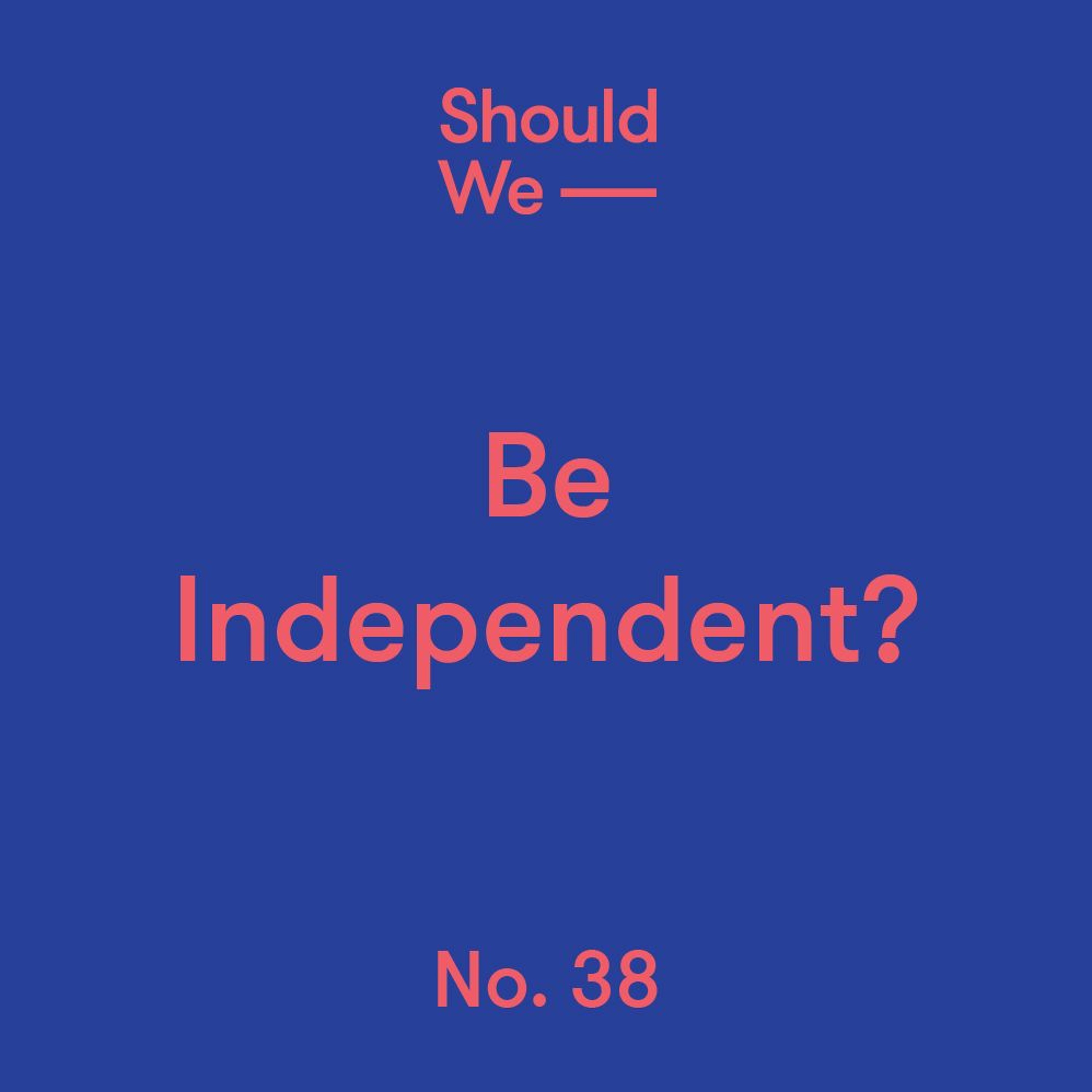 Should We