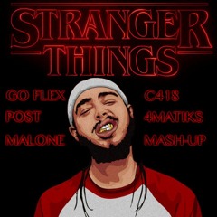 4matiks - Go Flex Stranger Things (Post Malone x C418) Re4MATeD