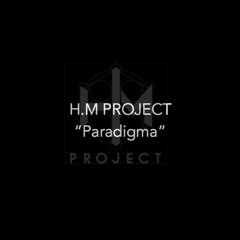 H.M Project - Paradigma (Sesiones en "Solaz" Octubre 2017)