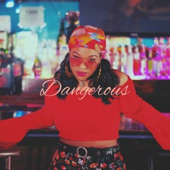 Dangerous