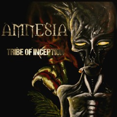AMNESIA - Tribe Of Inception