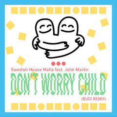 Swedish House Mafia feat. John Martin - Don't You Worry Child (GUDI Remix) [FREE DOWNLOAD]
