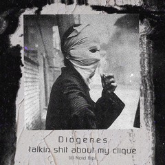 Talkin Shit About My Clique (lil noid flip)