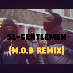 SL - Gentleman (M.O.B Remix)[Free Download]