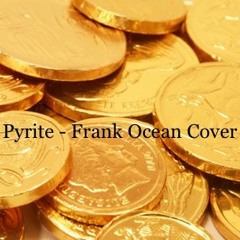 Pyrite (Fools Gold) - Devin Lopez & David Daniel (Frank Ocean Cover)