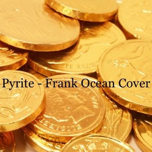 Pyrite (Fools Gold) - Devin Lopez & David Daniel (Frank Ocean Cover)