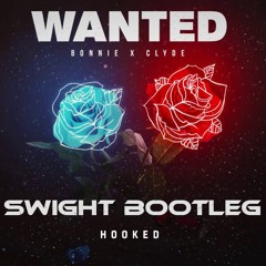 Bonnie X Clyde - Hooked On You (Swight Bootleg)