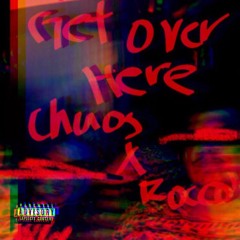 Get Over Here [feat. Chaos]