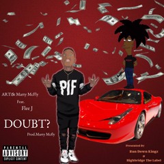 ARTi$t Marty McFly - Doubt Feat.Flee J (Prod.Marty Mcfly)