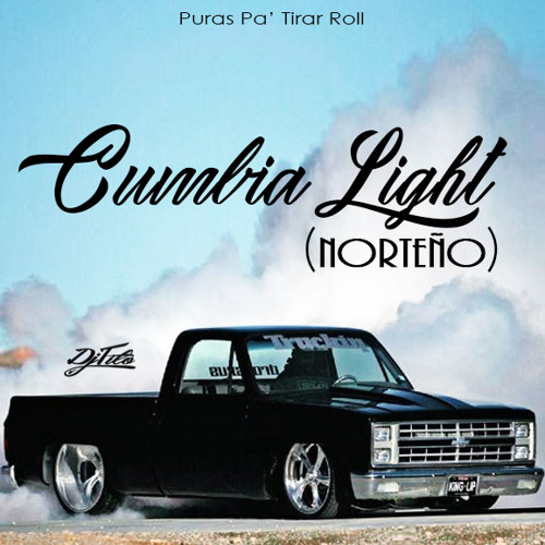 Cumbia Light (Norteno) Mix Pa' Tirar Roll 2017