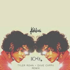 Kehlani - "Honey" (Tyler Rohn x Dave Cappa Remix)