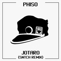 Phiso - Jotaro (SNTCH Remix)[HALLOWEEN FREEBIE]
