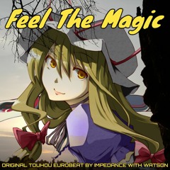 Feel The Magic /ft. Watson (Original Touhou Eurobeat)