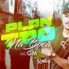 MC GM - DE PLANTÃO NA BOCA (DJ RALLEY) OFICIAL
