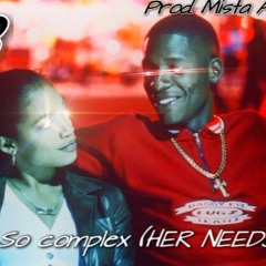 JB x So complex (Her needs) Prod. by Mista Amazing