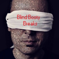 Blind Booty Breaks