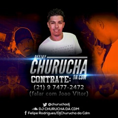 16 MINUTOS DE PUTARIA NO RITMO DOS BEATS = CHURUCHA DJ