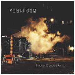 Funkform | Smoker [concierj Remix]