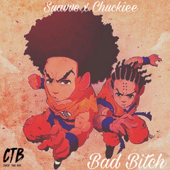 Suavve X Chuckiee - Bad Bitch