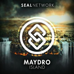 Maydro - Island [SEAL EXCLUSIVE] | OUT NOW