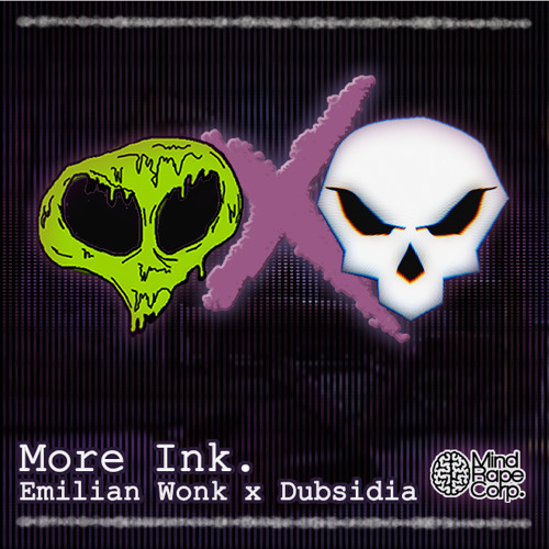 Emilian Wonk X Dubsidia - More Ink (Free download)(READ DESCRIPTION)