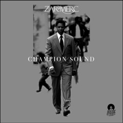 Zar Da Merc - Champion Sound