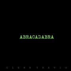 Glenn Travis - Abracadabra