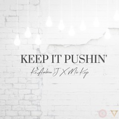 Keep It Pushin'