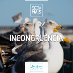 083 :: Incongruência - Seja Mais.