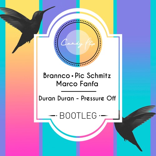 Duran Duran - Pressure Off (Brannco, Pic Schmitz & Marco Fanfa Bootleg)