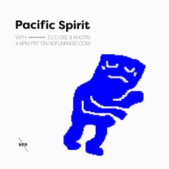 Pacific Spirit 004 | DJ D.DEE & Khotin