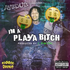 Ima Playa Bitch (Prod. by J Digital)