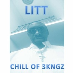 LITT (prod By NICO O)- CHILL of 3Kngz